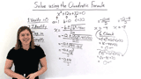 How Do You Solve a Quadratic Equation by Using the Quadratic Formula?