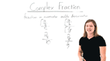 What's a Complex Fraction?