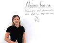 What's an Algebraic Fraction?